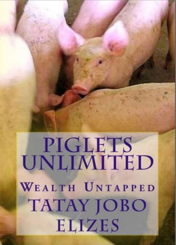 Piglets Unlimited Wealth Untapped