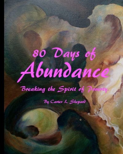 80 Days of Abundance Breaking the Spirit of Poverty