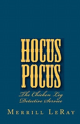 Hocus Pocus The Chicken Leg Detective Service