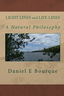 LIGHT LINES and LIFE LINES A Natural Philosophy