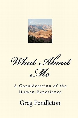 What About Me A Consideration of the Human Experience