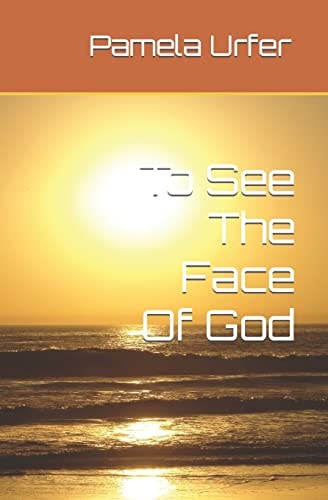 To See the Face of God A Novel