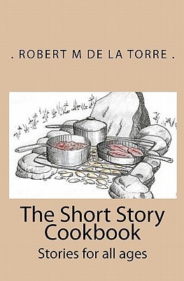 The Short Story Cookbook Stories for All Ages