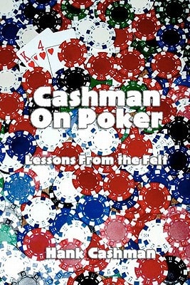 Cashman on Poker Lessons from the Felt