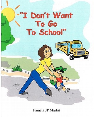 I Don't Want To Go To School