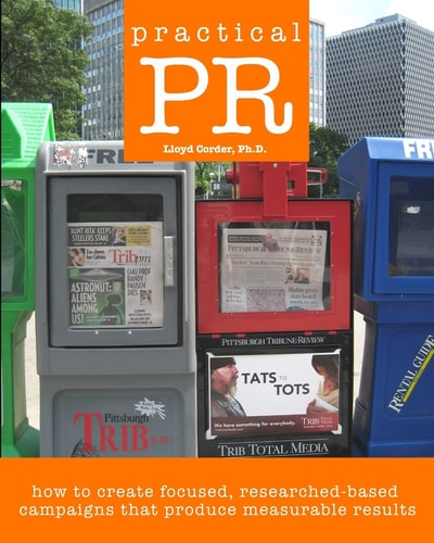 Practical PR How to Create Focused, Researched-Based Campaigns That Produce Measurable Results