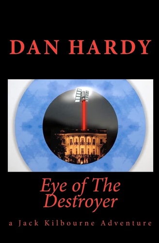 Eye of The Destroyer (A Jack Kilbourne Adventure)
