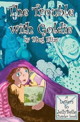 The Trouble With Goldie Letters to Jelly Belle