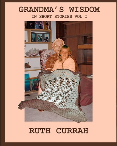 Grandma's Wisdom In Short Stories Vol 1