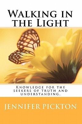 Walking in the Light Spiritual Knowledge for the Seekers of Truth and Understanding.