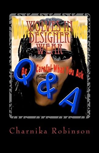 Wolves In Designer Wear Q and A... Be Careful What You Ask