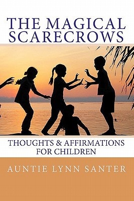 The Magical Scarecrows' Thoughts and Affirmations For Children
