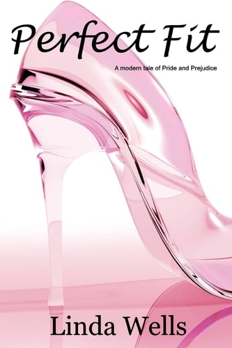 Perfect Fit A Modern Tale of Pride and Prejudice