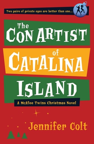 The Con Artist of Catalina Island A McAfee Twins Christmas Novel