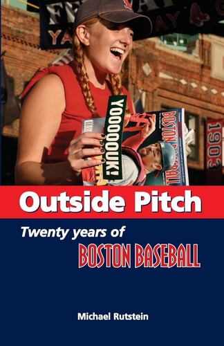 Outside Pitch Twenty Years of Boston Baseball