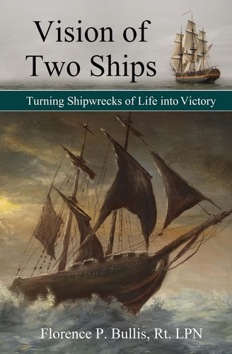 Vision of Two Ships Turning Shipwrecks of Life Into Victory