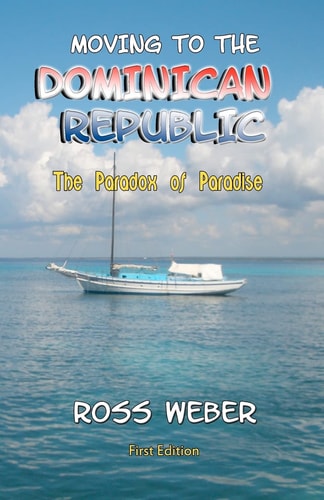 Moving to the Dominican Republic The Paradox of Paradise