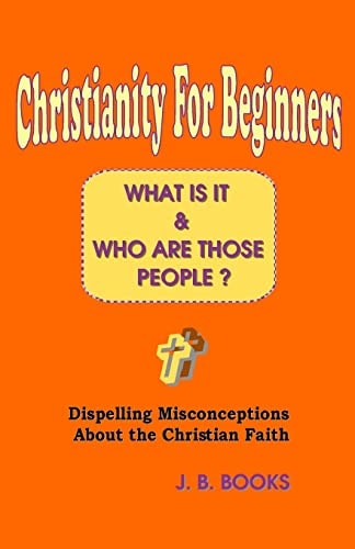 Christianity for Beginners What Is It and Who Are Those People?