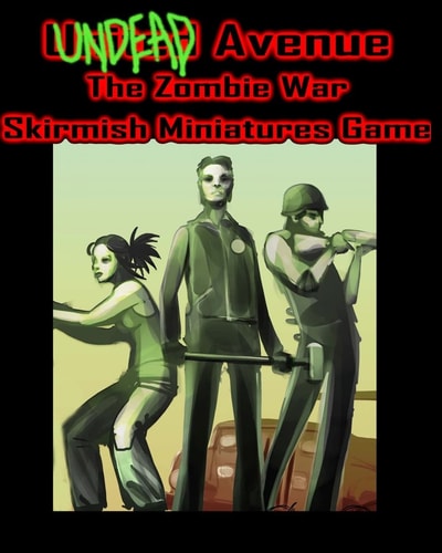 Undead Avenue The Zombie War Skirmish Miniatures Game