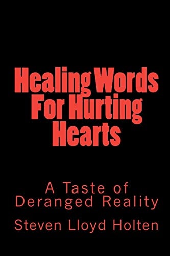 Healing Words For Hurting Hearts A Taste of Deranged Reality