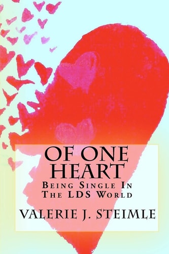 Of One Heart Being Single In The LDS World