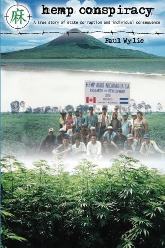 Hemp Conspiracy A True Story of State Corruption and Individual Consequence