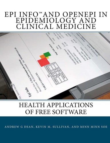 Epi Info and OpenEpi in Epidemiology and Clinical Medicine Health Applications of Free Software