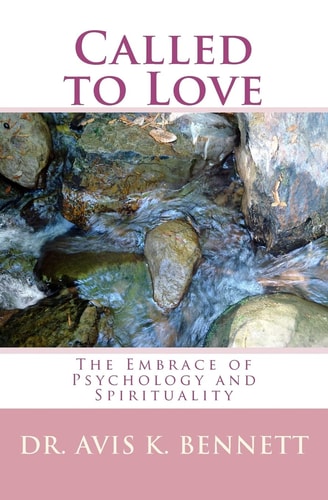 Called to Love The Embrace of Psychology and Spirituality