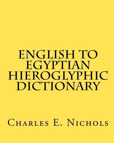 English to Egyptian Hieroglyphic Dictionary