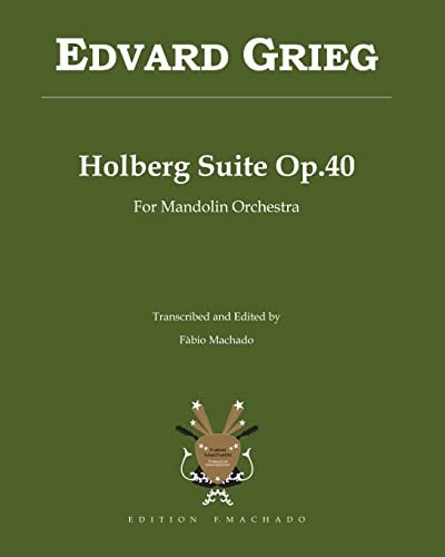 Holberg Suite Op. 40 - Edvard Grieg Transcription for Mandolin Orchestra by Fabio Machado