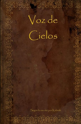 Voz de Cielos Voice of Heavens English / Spanish Translation