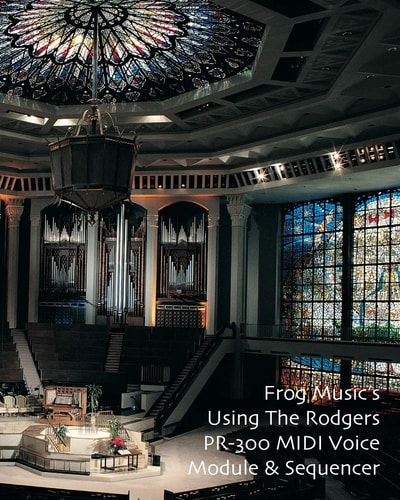 Using the Rodgers PR-300 MIDI Voice Module and Sequencer Covers the PR-300 and PR-300S Models