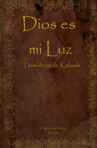 Dios Es Mi Luz Tres Libros de Kelaíah