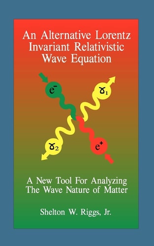 An Alternative Lorentz Invariant Relativistic Wave Equation A New Tool For Analyzing The Wave Nature of Matter