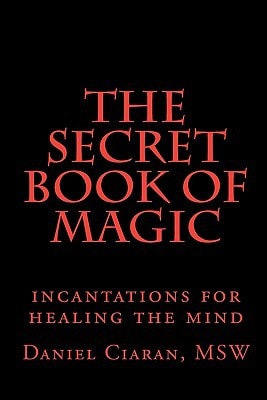 The Secret Book of Magic Incantations for Healing the Mind