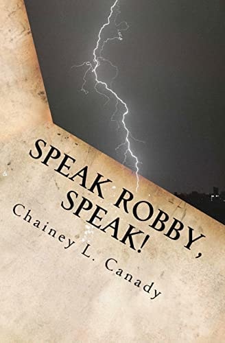 Speak Robby, Speak! A Collection of Thoughts and Memories