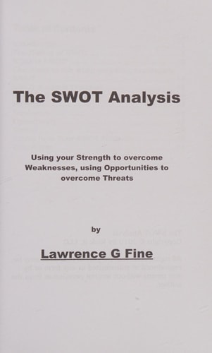 The SWOT Analysis Using Your Strength to Overcome Weaknesses, Using Opportunities to Overcome Threats