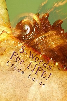 S Words for Life! Take Up the Sword of the Spirit, Which Is the Word of God
