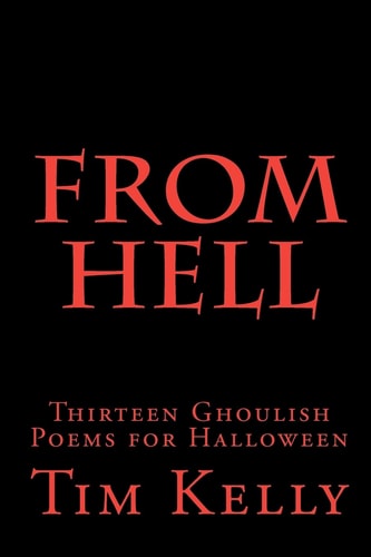 From Hell Thirteen Ghoulish Poems for Halloween