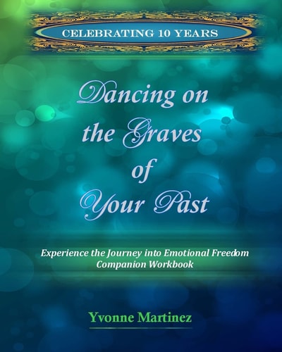 Dancing on the Graves of Your Past Workbook