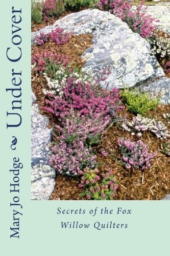 Under Cover Secrets of the Fox Willow Quilters