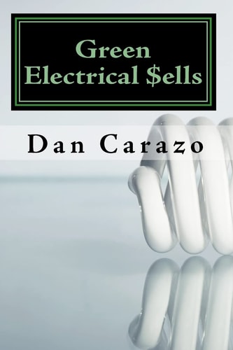 Green Electrical $ells How to Profit from the Booming Green Building and Energy Efficiency Markets