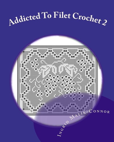 Addicted to Filet Crochet 2 Includes Holidays