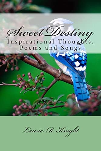 Sweet Destiny Inspirational Thoughts, Poems and Songs