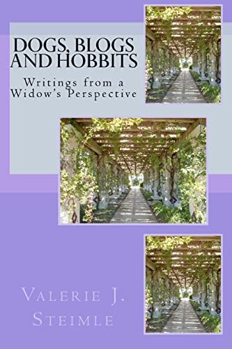 Dogs, Blogs and Hobbits Writings from a Widow's Perspective