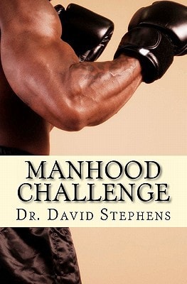 Manhood Challenge A Biblical Guide to Responsible Leadership at Home, Work and Church