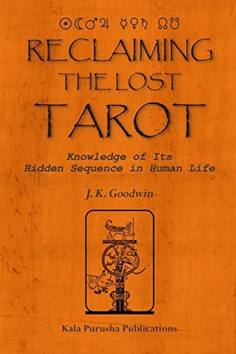 Reclaiming the Lost TAROT Knowledge of Its Hidden Sequence in Human Life
