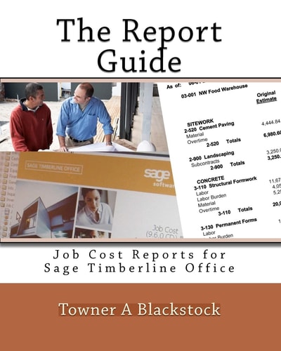 The Report Guide Job Cost Reports for Sage Timberline Office