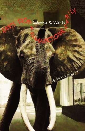 Rants from a Dysfunctional Family A Book of Poetry