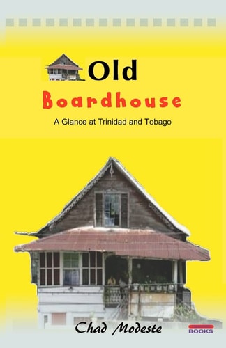 Old Board House A Glance at Trinidad and Tobago